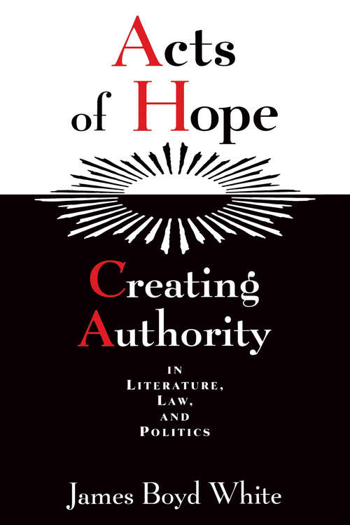 Book cover of Acts of Hope: Creating Authority in Literature, Law, and Politics (Negro American Biographies And Autobiographies Ser.)
