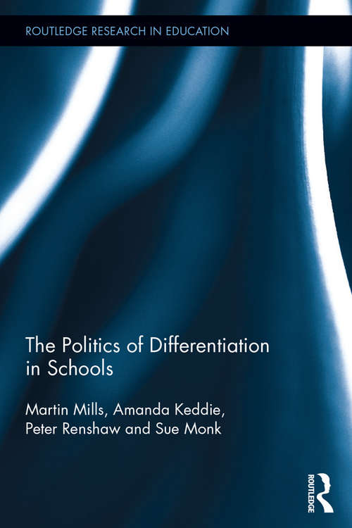 Book cover of The Politics of Differentiation in Schools (Routledge Research in Education)