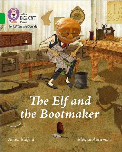 Book cover of Collins Big Cat Phonics For Letters And Sounds - The Elf And The Bootmaker: Band 05/green (Collins Big Cat Phonics For Letters And Sounds Ser.)