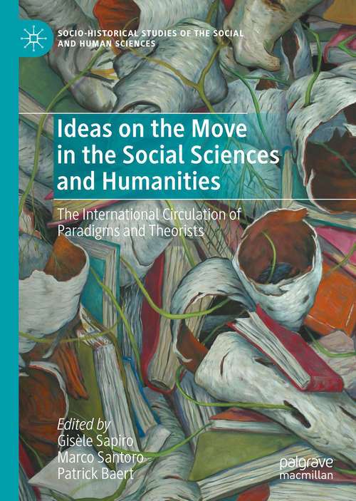 Book cover of Ideas on the Move in the Social Sciences and Humanities: The International Circulation of Paradigms and Theorists (1st ed. 2020) (Socio-Historical Studies of the Social and Human Sciences)