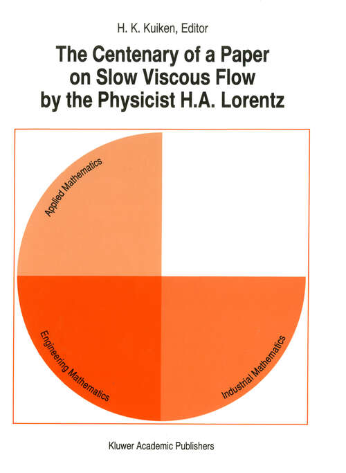 Book cover of The Centenary of a Paper on Slow Viscous Flow by the Physicist H.A. Lorentz (1996)