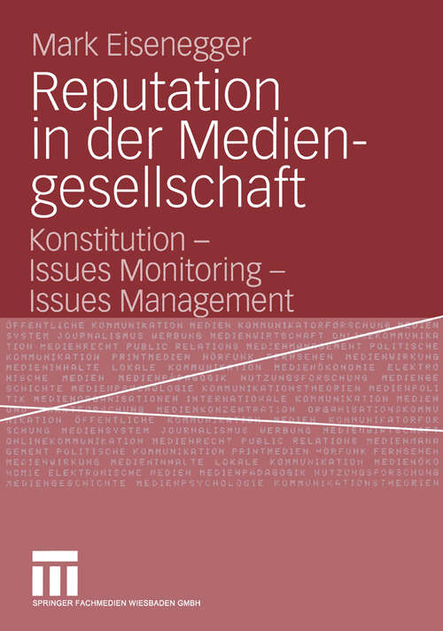 Book cover of Reputation in der Mediengesellschaft: Konstitution - Issues Monitoring - Issues Management (2005)