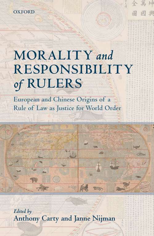 Book cover of Morality and Responsibility of Rulers: European and Chinese Origins of a Rule of Law as Justice for World Order