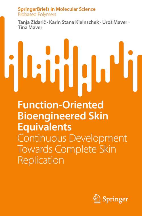 Book cover of Function-Oriented Bioengineered Skin Equivalents: Continuous Development Towards Complete Skin Replication (1st ed. 2023) (SpringerBriefs in Molecular Science)