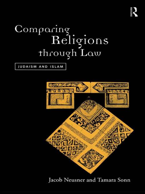 Book cover of Comparing Religions Through Law: Judaism and Islam