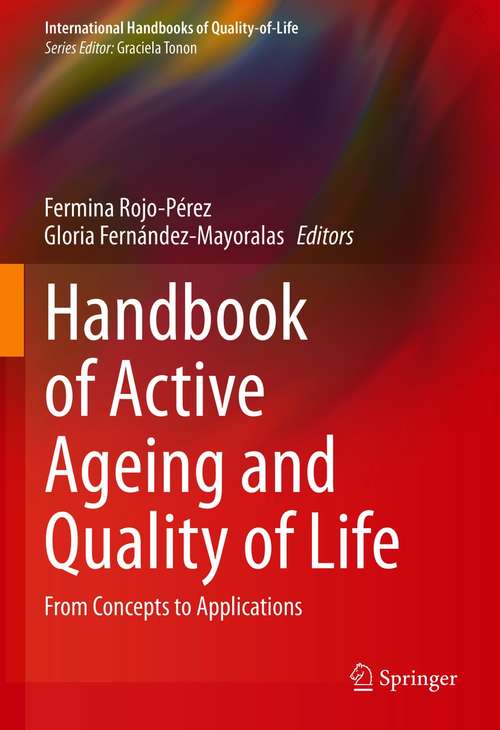 Book cover of Handbook of Active Ageing and Quality of Life: From Concepts to Applications (1st ed. 2021) (International Handbooks of Quality-of-Life)