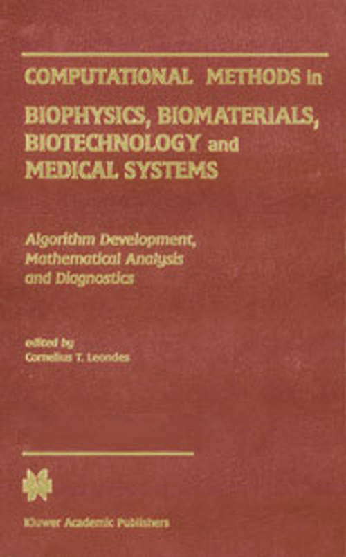 Book cover of Computational Methods In Biophysics, Biomaterials, Biotechnology And Medical Systems: Algorithm Development, Mathematical Analysis And Diagnosticsvolume I: Algorithm Techniquesvolume Ii: Computational Methodsvolume Iii: Mathematical Analysis Methodsvolume Iv: Diagnostic Methods Pdf)