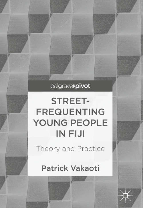 Book cover of Street-Frequenting Young People in Fiji: Theory and Practice