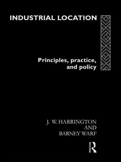 Book cover of Industrial Location: Principles, Practice and Policy
