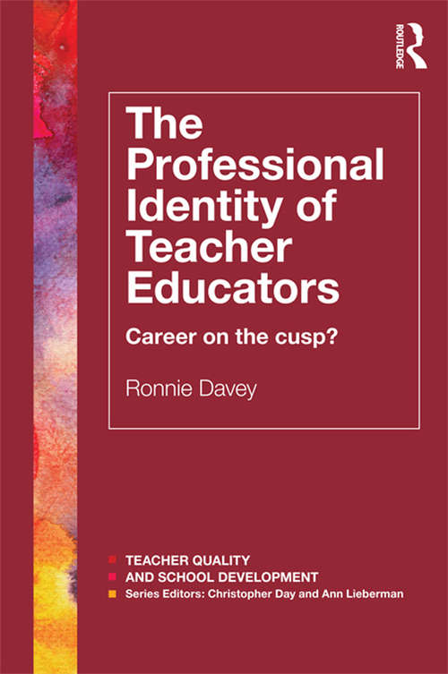Book cover of The Professional Identity of Teacher Educators: Career on the cusp?