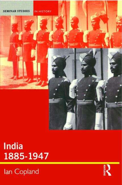 Book cover of India 1885-1947: The Unmaking Of An Empire (PDF)