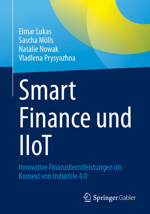 Book cover of Smart Finance und IIoT: Innovative Finanzdienstleistungen im Kontext von Industrie 4.0