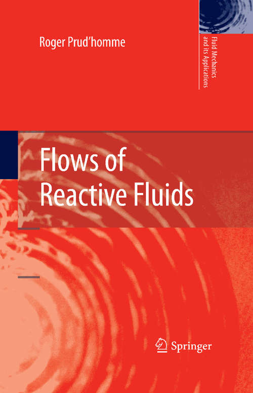 Book cover of Flows of Reactive Fluids (2010) (Fluid Mechanics and Its Applications #94)