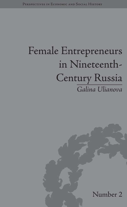 Book cover of Female Entrepreneurs in Nineteenth-Century Russia (Perspectives in Economic and Social History #2)
