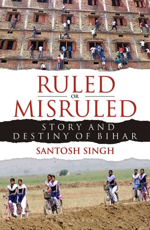 Book cover of Ruled or Misruled: Story and Destiny of Bihar