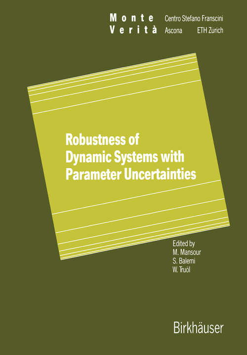 Book cover of Robustness of Dynamic Systems with Parameter Uncertainties (1992) (Monte Verita)