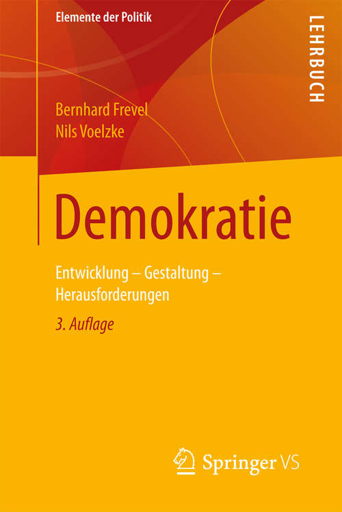 Book cover of Demokratie: Entwicklung - Gestaltung - Herausforderungen (3. Aufl. 2017) (Elemente der Politik)