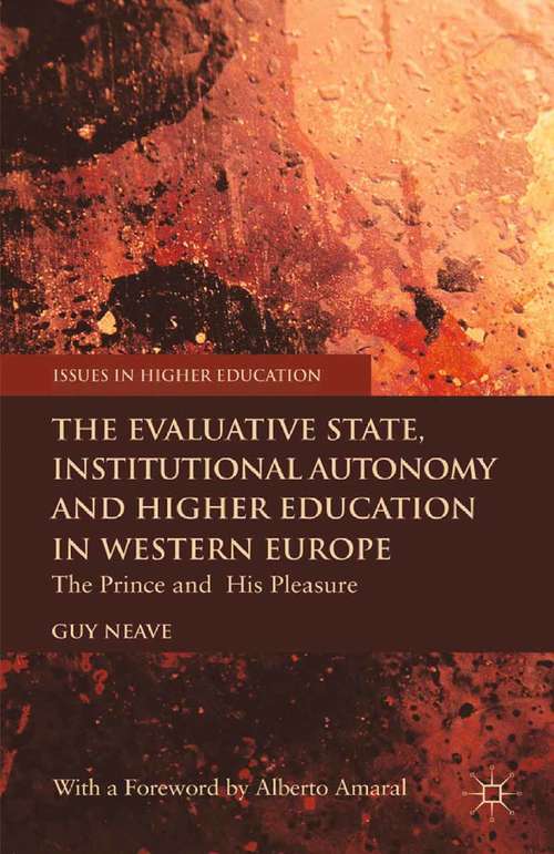 Book cover of The Evaluative State, Institutional Autonomy and Re-engineering Higher Education in Western Europe: The Prince and His Pleasure (2012) (Issues in Higher Education)