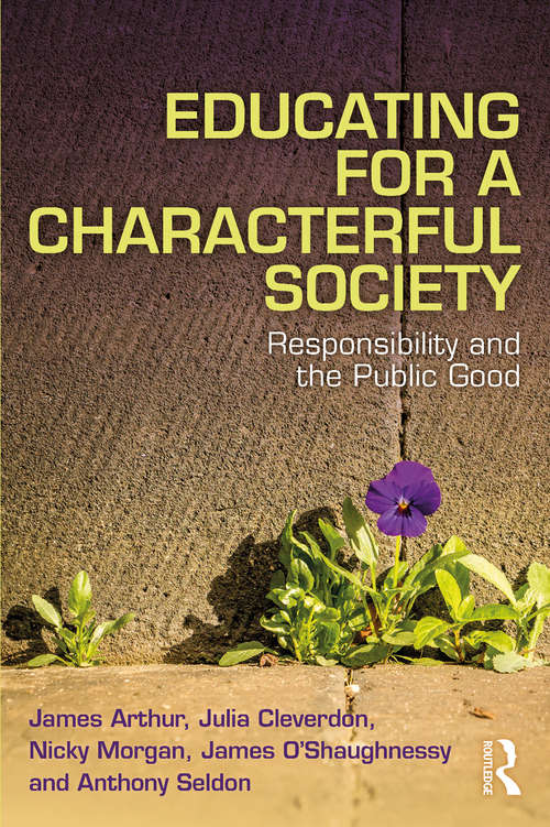 Book cover of Educating for a Characterful Society: Responsibility and the Public Good