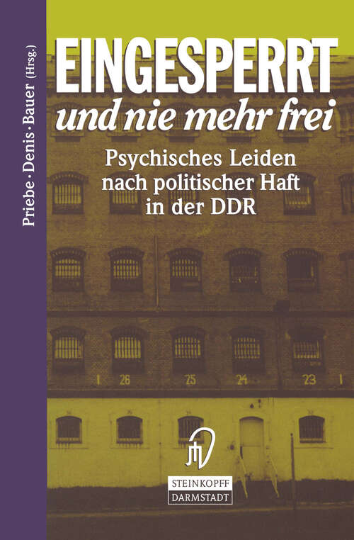 Book cover of Eingesperrt und nie mehr frei: Psychisches Leiden nach politischer Haft in der DDR (1996)