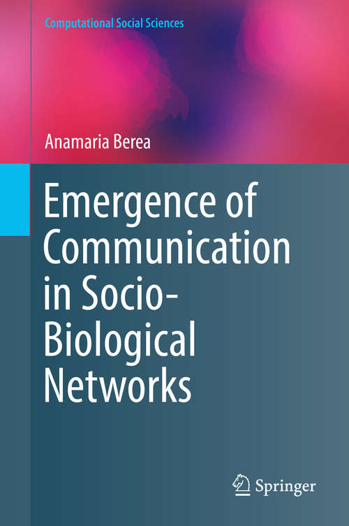 Book cover of Emergence of Communication in Socio-Biological Networks (Computational Social Sciences)