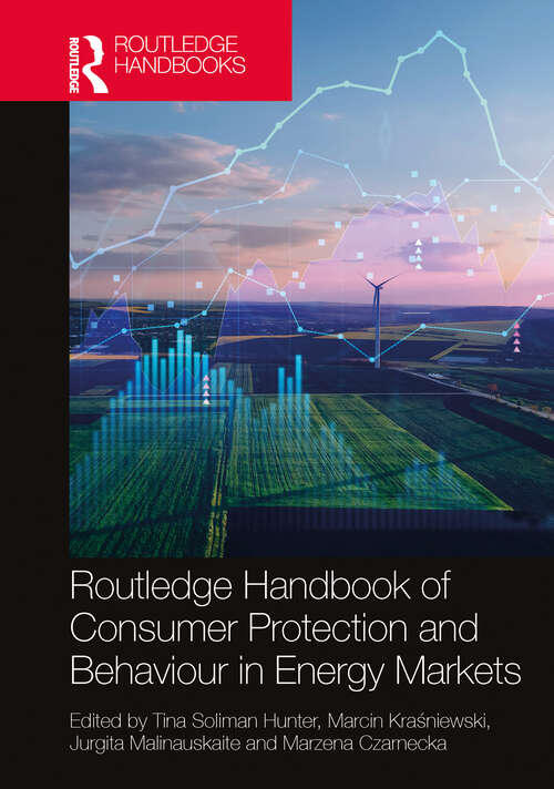 Book cover of Routledge Handbook of Consumer Protection and Behaviour in Energy Markets (Routledge Handbooks in Law)