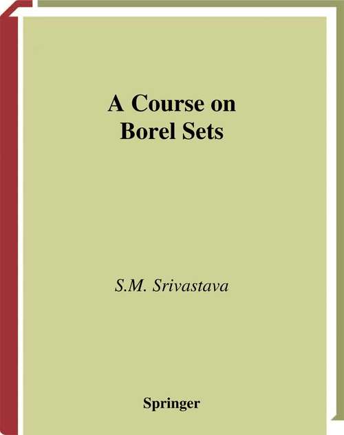 Book cover of A Course on Borel Sets (1998) (Graduate Texts in Mathematics #180)