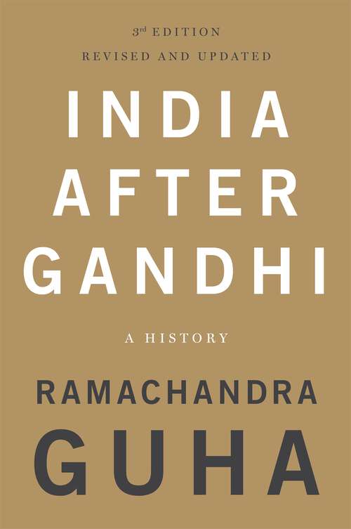 Book cover of India After Gandhi: A History (3rd Edition, Revised and Updated)