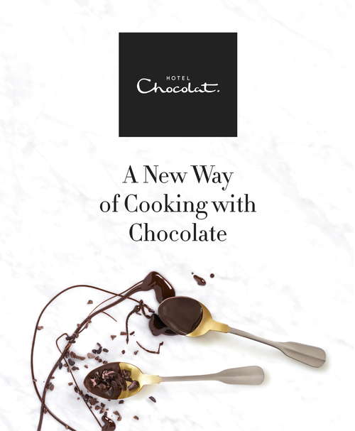 Book cover of Hotel Chocolat: A New Way Of Cooking With Chocolate