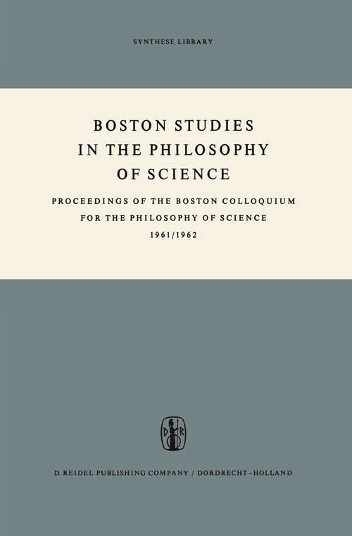 Book cover of Boston Studies in the Philosophy of Science: Proceedings of the Boston Colloquium for the Philosophy of Science 1961/1962 (1963) (Boston Studies in the Philosophy and History of Science #1)