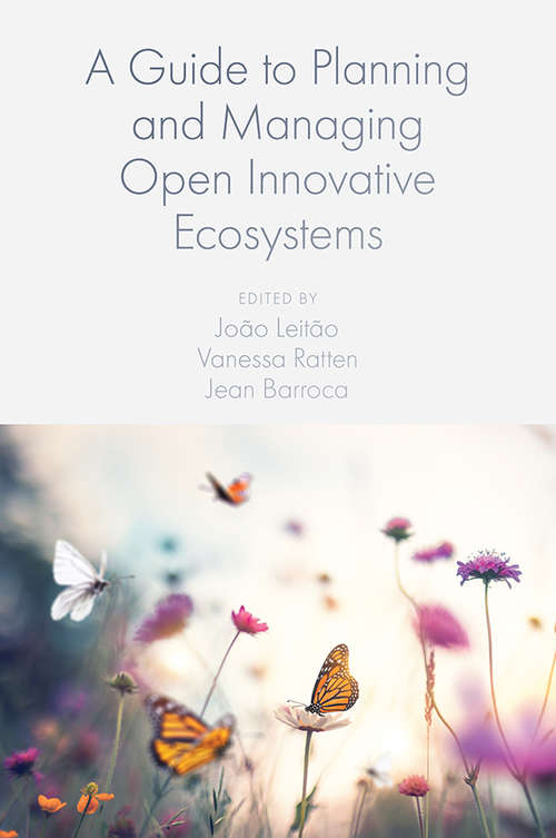 Book cover of A Guide to Planning and Managing Open Innovative Ecosystems