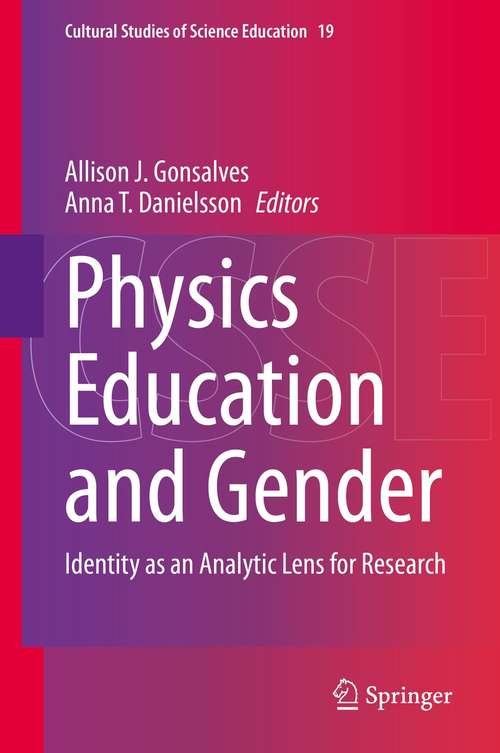 Book cover of Physics Education and Gender: Identity as an Analytic Lens for Research (1st ed. 2020) (Cultural Studies of Science Education #19)