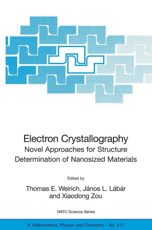 Book cover of Electron Crystallography: Novel Approaches for Structure Determination of Nanosized Materials (2006) (NATO Science Series II: Mathematics, Physics and Chemistry #211)