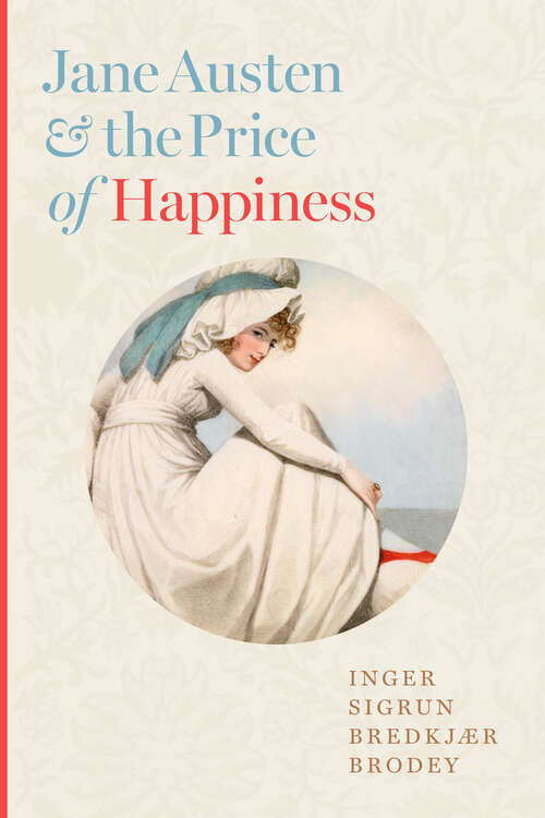 Book cover of Jane Austen & the Price of Happiness