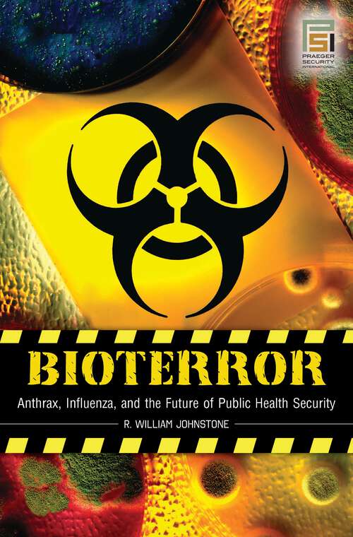 Book cover of Bioterror: Anthrax, Influenza, and the Future of Public Health Security (Praeger Security International)