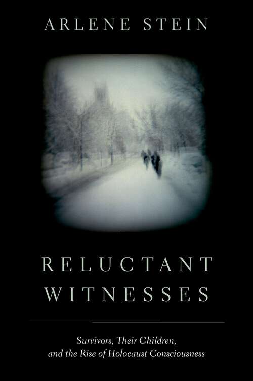 Book cover of Reluctant Witnesses: Survivors, Their Children, and the Rise of Holocaust Consciousness