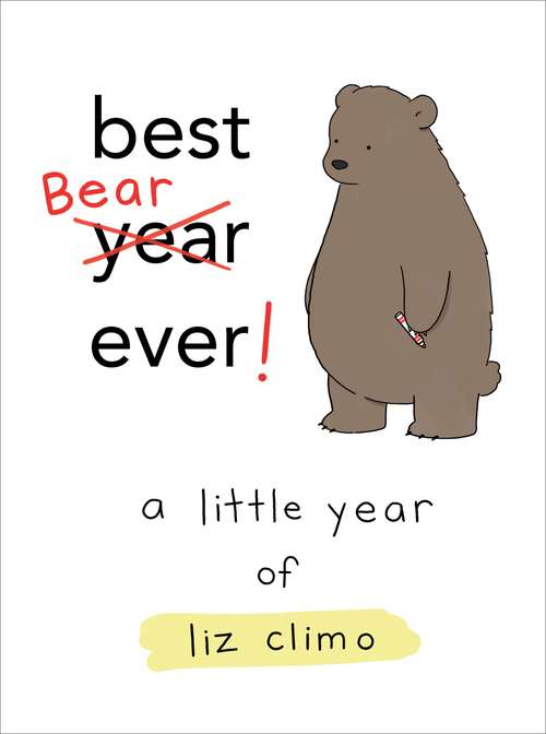 Book cover of Best Bear Ever!: A Little Year of Liz Climo