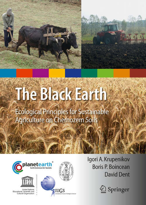 Book cover of The Black Earth: Ecological Principles for Sustainable Agriculture on Chernozem Soils (2011) (International Year of Planet Earth)