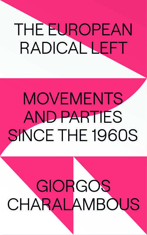 Book cover of The European Radical Left: Movements and Parties since the 1960s