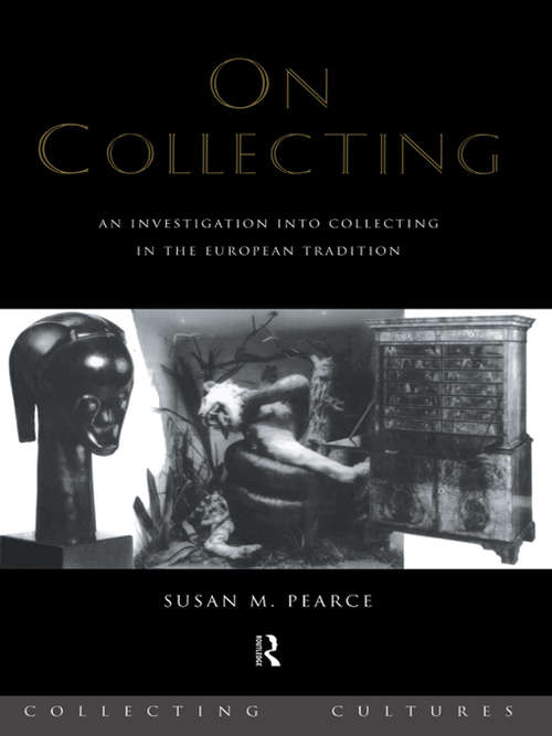 Book cover of On Collecting: An Investigation into Collecting in the European Tradition