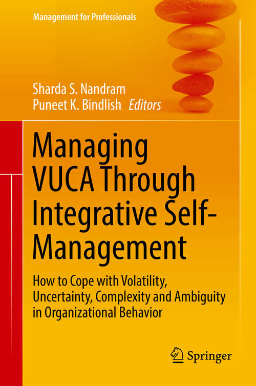 Book cover of Managing VUCA Through Integrative Self-Management: How to Cope with Volatility, Uncertainty, Complexity and Ambiguity in Organizational Behavior (Management for Professionals)