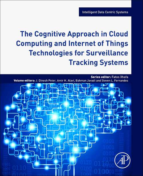 Book cover of The Cognitive Approach in Cloud Computing and Internet of Things Technologies for Surveillance Tracking Systems (Intelligent Data-Centric Systems: Sensor Collected Intelligence)