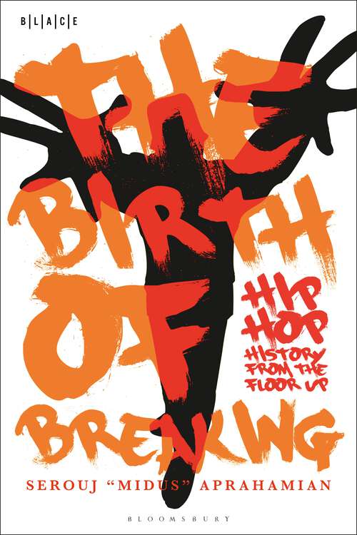 Book cover of The Birth of Breaking: Hip-Hop History from the Floor Up (Black Literary and Cultural Expressions)
