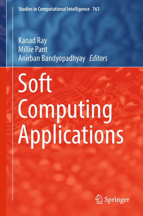 Book cover of Soft Computing Applications: Proceedings Of Socta 2016, Volume 1 (Studies in Computational Intelligence #761)