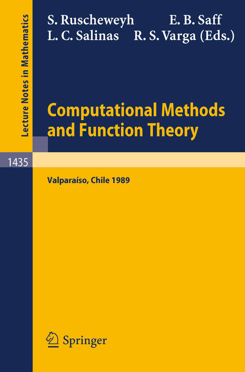 Book cover of Computational Methods and Function Theory: Proceedings of a Conference held in Valparaiso, Chile, March 13-18, 1989 (1990) (Lecture Notes in Mathematics #1435)