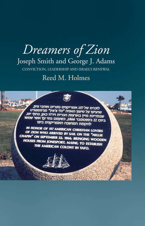 Book cover of Dreamers of Zion - Joseph Smith and George J Adams: Conviction, Leadership and Israel's Renewal