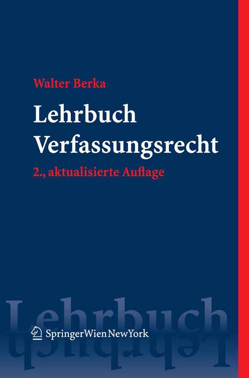 Book cover of Lehrbuch Verfassungsrecht: Grundzüge des österreichischen Verfassungsrechts für das juristische Studium (2. Aufl. 2008) (Springers Kurzlehrbücher der Rechtswissenschaft)