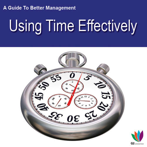 Book cover of A Guide to Better Management: Using Time Effectively