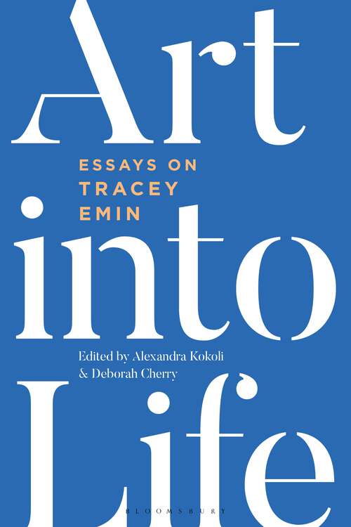 Book cover of Tracey Emin: Art into Life