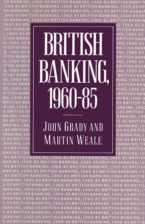 Book cover of British Banking, 1960–85 (1st ed. 1986)